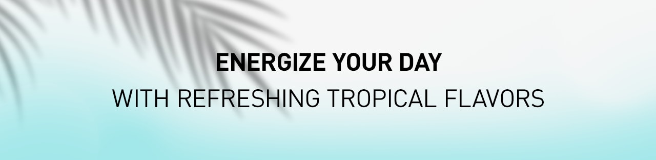 Energize your day with refreshing tropical flavors