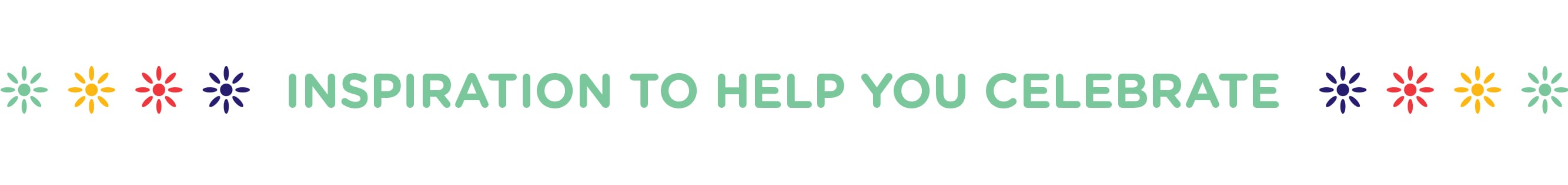 Inspiration to help you celebrate