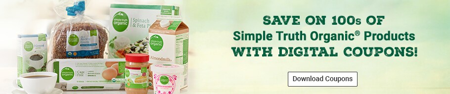 Save on 100s of Simple Truth Organic Products with Digital Coupons