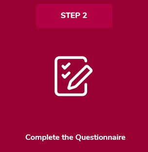 Step 2. Complete the questionnaire. Step 2. Complete the questionnaire.