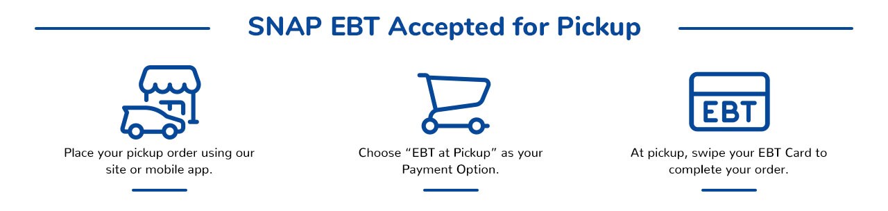 SNAP EBT Accepted for Pickup SNAP EBT Accepted for Pickup