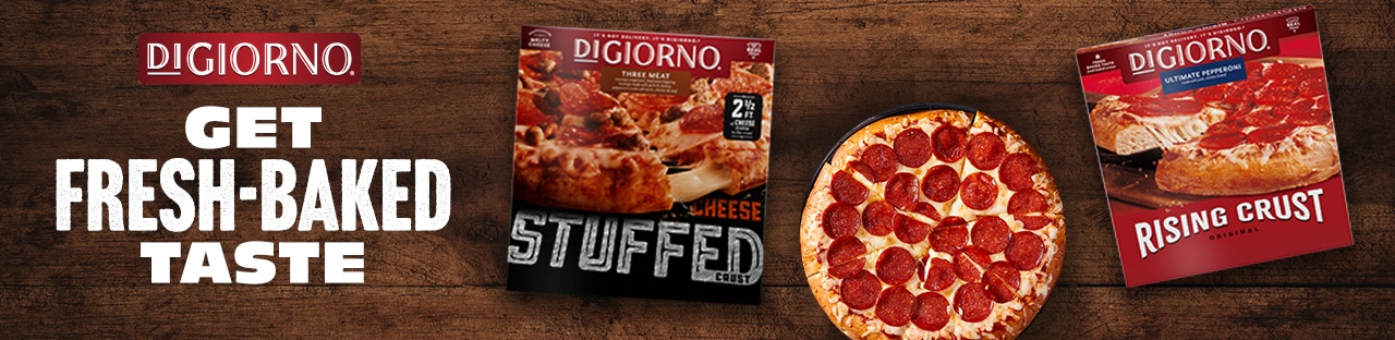 Get fresh-baked taste with Digiorno.