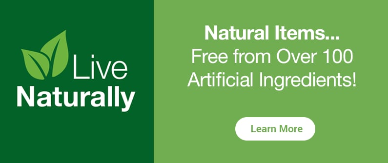 Live Naturally. Natural Items. Free from over 100 artificial ingredients.