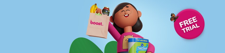 Try Boost FREE for 30 Days Days† SAVE up to $1,000 per year with Boost FREE grocery delivery and 2X Fuel Points.*